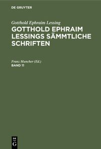 Bild vom Artikel Gotthold Ephraim Lessing: Gotthold Ephraim Lessings Sämmtliche Schriften. Band 11 vom Autor Franz Muncher