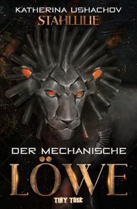Produktbild: Stahllilie: Der mechanische L&ouml;we