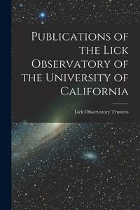 Produktbild: Publications of the Lick Observatory of the University of California