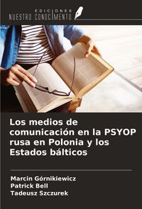 Produktbild: Los medios de comunicaci&oacute;n en la PSYOP rusa en Polonia y los Estados b&aacute;lticos