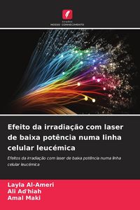 Produktbild: Efeito da irradia&ccedil;&atilde;o com laser de baixa pot&ecirc;ncia numa linha celular leuc&eacute;mica