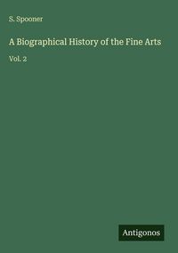Produktbild: A Biographical History of the Fine Arts