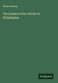 Produktbild: The Leaders of the Old Bar in Philadelphia