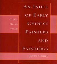 Produktbild: Cahill, J: Index of Early Chinese Painters and Paintings