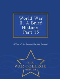 Produktbild: World War II, a Brief History, Part 15 - War College Series