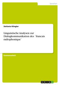 Produktbild: Linguistische Analysen zur Dialogkommunikation des &acute;francais radiophonique`