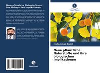 Produktbild: Neue pflanzliche Naturstoffe und ihre biologischen Implikationen