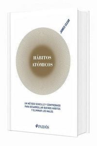 Produktbild: H&aacute;bitos At&oacute;micos: Un M&eacute;todo Sencillo Y Comprobado Para Desarrollar Buenos H&aacute;bitos Y Eliminar Los Malos (Edici&oacute;n Tapa Dura) / Atomic Habits
