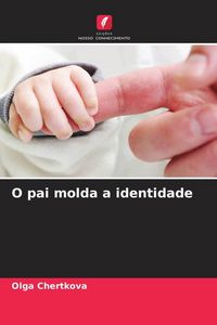 Produktbild: O pai molda a identidade