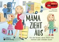 Produktbild: Mama zieht aus - F&uuml;r alle Kinder, deren Eltern sich trennen oder scheiden lassen