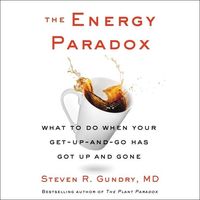 Bild vom Artikel The Energy Paradox Lib/E: What to Do When Your Get-Up-And-Go Has Got Up and Gone vom Autor Steven R. Gundry