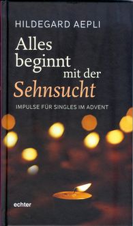 Produktbild: Alles beginnt mit der Sehnsucht