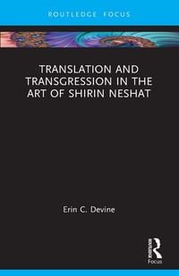 Produktbild: Translation and Transgression in the Art of Shirin Neshat