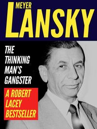 Produktbild: Meyer Lansky: The Thinking Man's Gangster