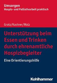 Produktbild: Unterst&uuml;tzung beim Essen und Trinken durch ehrenamtliche Hospizbegleiter