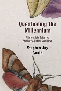 Bild vom Artikel Questioning the Millennium: A Rationalist's Guide to a Precisely Arbitrary Countdown vom Autor Stephen Jay Gould