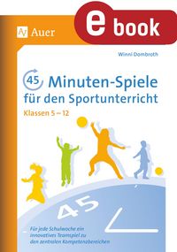 Produktbild: 45-Minuten-Spiele f&uuml;r den Sportunterricht 5-12