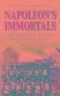 Produktbild: Uffindell, A: Napoleon's Immortals