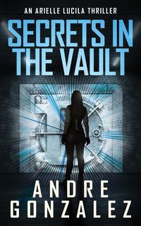 Produktbild: Secrets in the Vault (An Arielle Lucila Thriller)