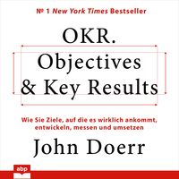 Bild vom Artikel OKR. Objectives & Key Results vom Autor John Doerr