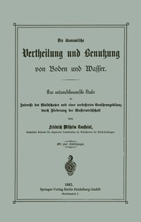 Produktbild: Die &ouml;konomische Vertheilung und Benutzung von Boden und Wasser