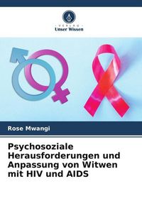 Produktbild: Psychosoziale Herausforderungen und Anpassung von Witwen mit HIV und AIDS
