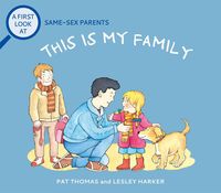 Produktbild: Thomas, P: First Look At: Same-Sex Parents: This is My Famil