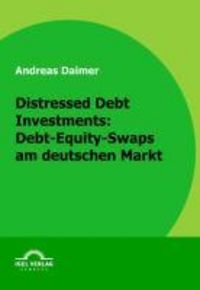 Produktbild: Distressed Debt Investments: Debt-Equity-Swaps am deutschen Markt