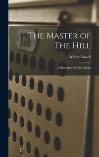 Produktbild: The Master of The Hill: A Biography of John Meiga