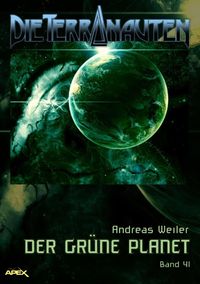 Produktbild: Die Terranauten, Band 41: der Gr&uuml;ne Planet