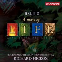 Produktbild: Hickox, R: Mass Of Life/Requiem