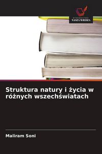 Produktbild: Struktura natury i &iquest;ycia w r&oacute;&iquest;nych wszech&iquest;wiatach