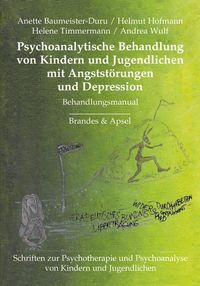 Bild vom Artikel Psychoanalytische Behandlung von Kindern und Jugendlichen mit Angststörungen und Depressionen vom Autor Anette Baumeister-Duru