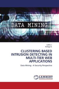 Produktbild: CLUSTERING BASED INTRUSION DETECTING IN MULTI-TIER WEB APPLICATIONS