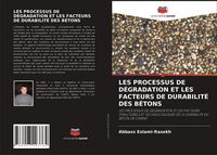 Produktbild: Les Processus De D&eacute;gradation Et Les Facteurs De Durabilit&eacute; des B&eacute;tons