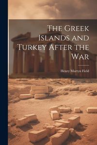 Produktbild: The Greek Islands and Turkey After the War