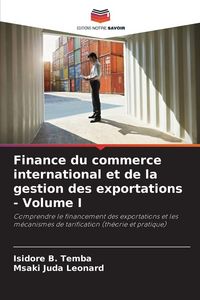 Produktbild: Finance du commerce international et de la gestion des exportations - Volume I