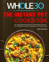 Produktbild: The Instant Pot Whole30 Cookbook