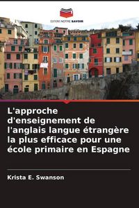 Produktbild: L'approche d'enseignement de l'anglais langue &eacute;trang&egrave;re la plus efficace pour une &eacute;cole primaire en Espagne