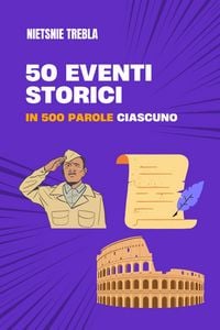 Produktbild: 50 eventi storici in 500 parole ciascuno