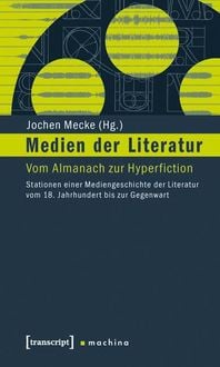Bild vom Artikel Medien der Literatur vom Autor Jochen Mecke