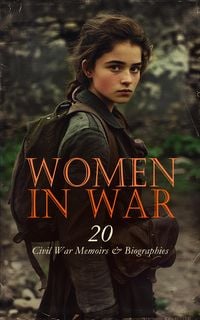 Produktbild: Women in War - 20 Civil War Memoirs & Biographies