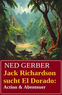 Produktbild: Jack Richardson sucht El Dorado: Action & Abenteuer