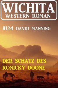Produktbild: Der Schatz des Ronicky Doone: Wichita Western Roman 124