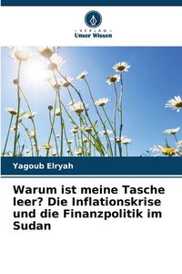 Produktbild: Warum ist meine Tasche leer? Die Inflationskrise und die Finanzpolitik im Sudan