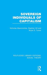 Produktbild: Sovereign Individuals of Capitalism (RLE Social Theory)