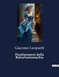 Produktbild: Paralipomeni della Batracomiomachia