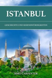 Produktbild: Istanbul: Geschichte und Sehensw&uuml;rdigkeiten (The Cultured Traveler)