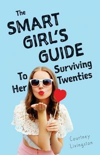 Produktbild: The Smart Girl's Guide To Surviving Her Twenties