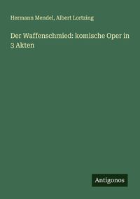 Produktbild: Der Waffenschmied: komische Oper in 3 Akten